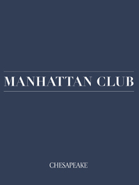 Manhattan Club by Chesapeake